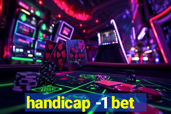 handicap -1 bet