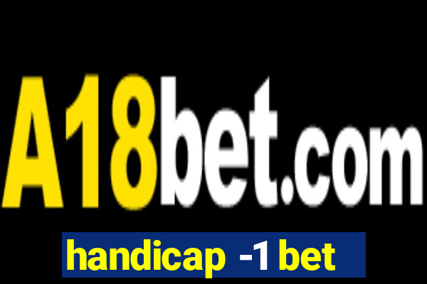 handicap -1 bet