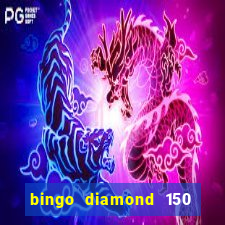 bingo diamond 150 free spins