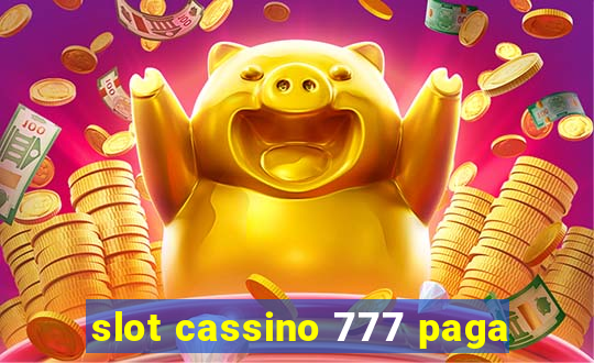 slot cassino 777 paga