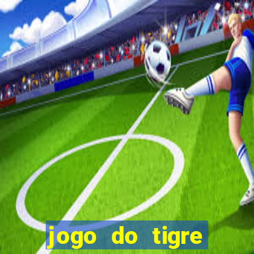 jogo do tigre grátis sem depósito