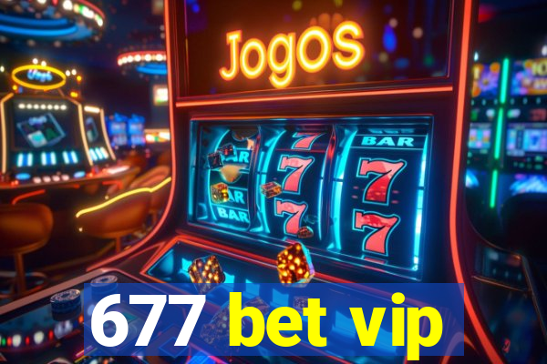 677 bet vip