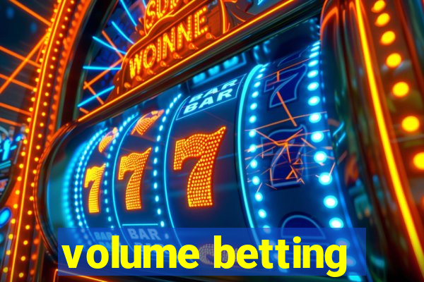 volume betting