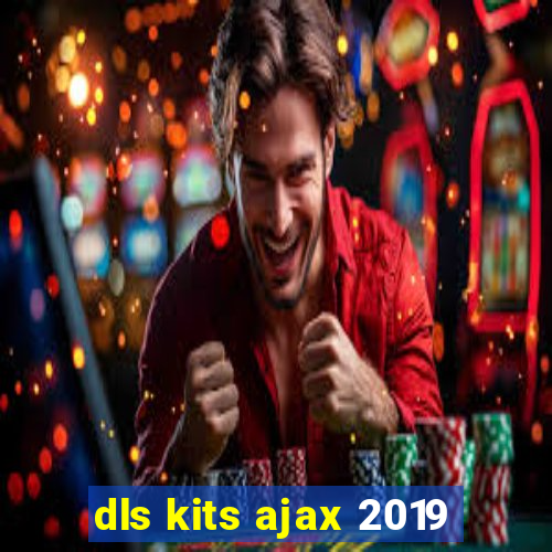 dls kits ajax 2019