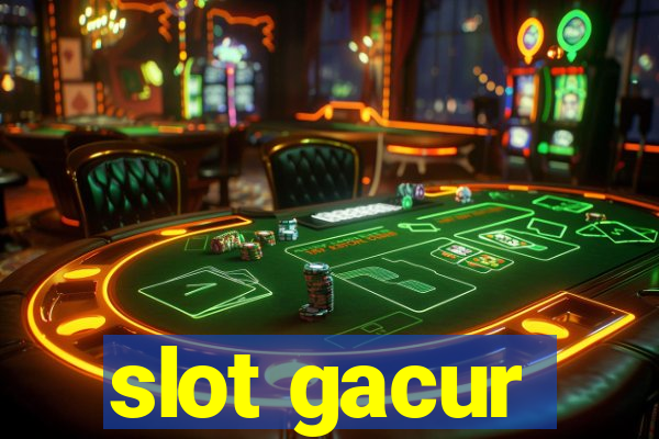 slot gacur