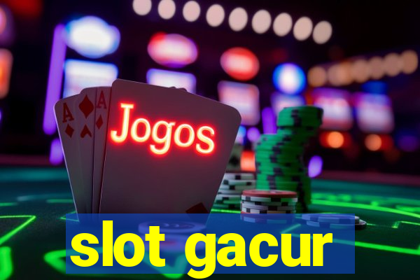 slot gacur