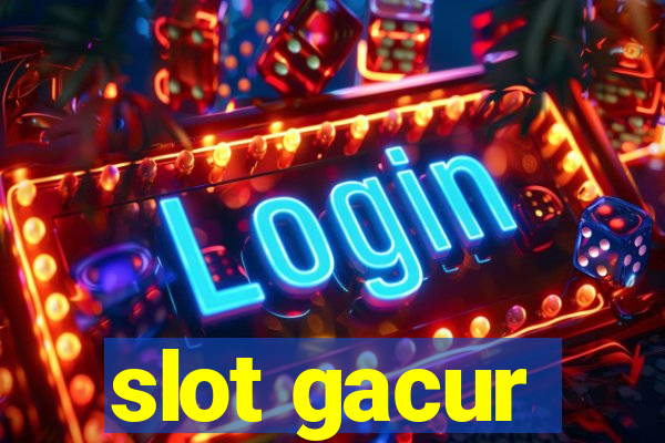 slot gacur