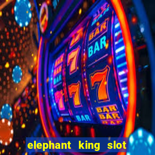 elephant king slot big win