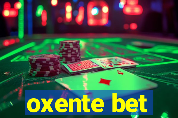 oxente bet