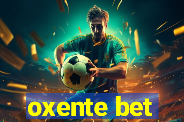 oxente bet