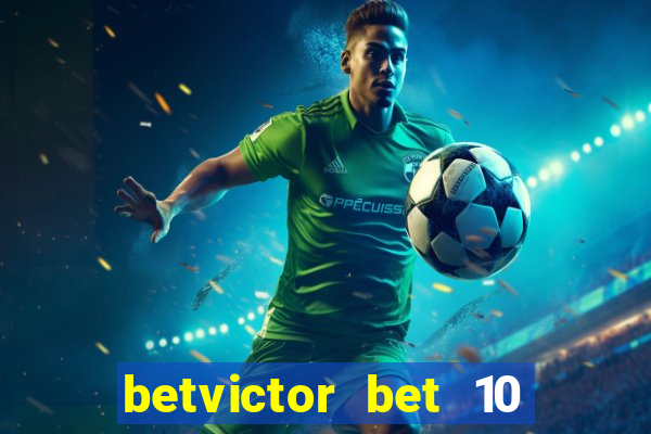 betvictor bet 10 get 40 terms