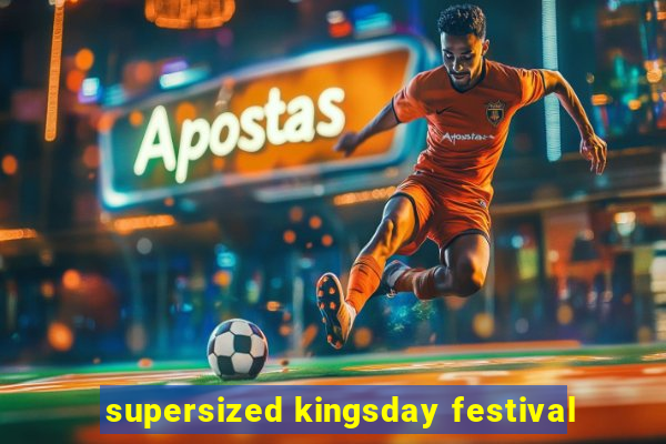 supersized kingsday festival