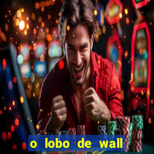 o lobo de wall street online