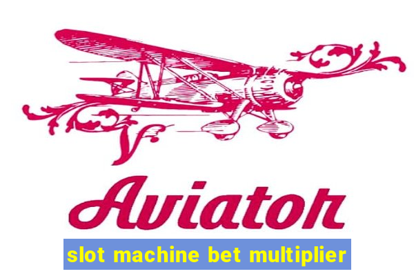 slot machine bet multiplier