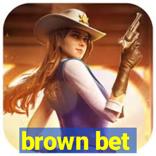 brown bet