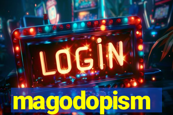 magodopism