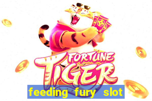 feeding fury slot free play