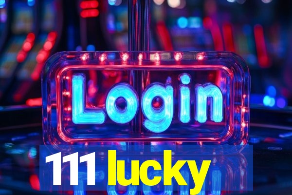 111 lucky