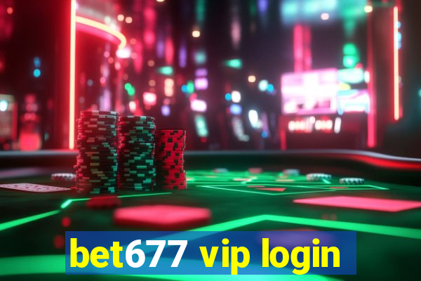 bet677 vip login