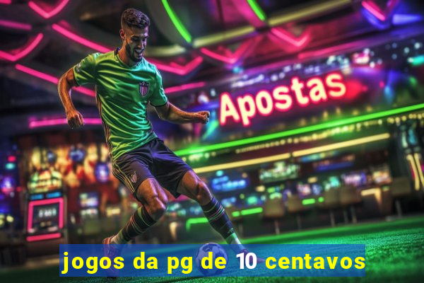 jogos da pg de 10 centavos