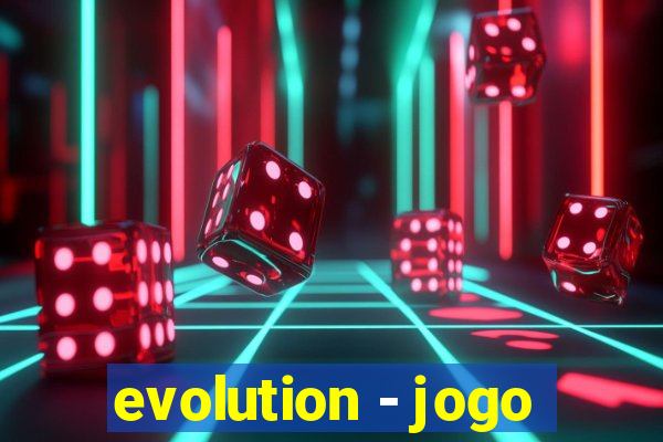 evolution - jogo