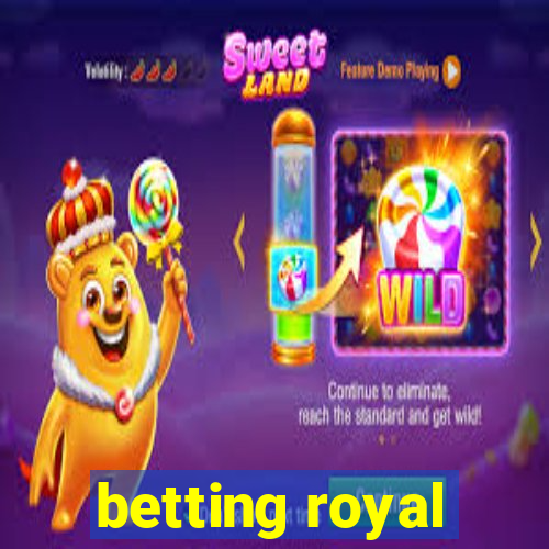 betting royal