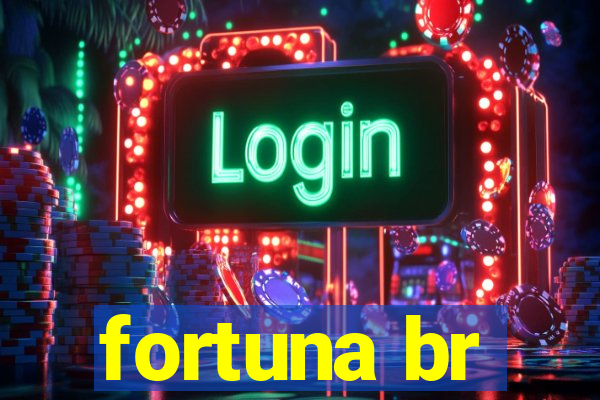 fortuna br