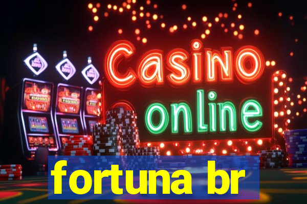 fortuna br