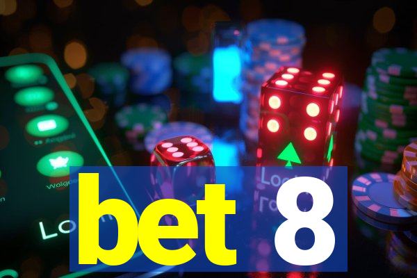 bet 8