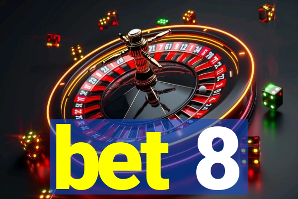 bet 8