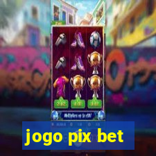 jogo pix bet