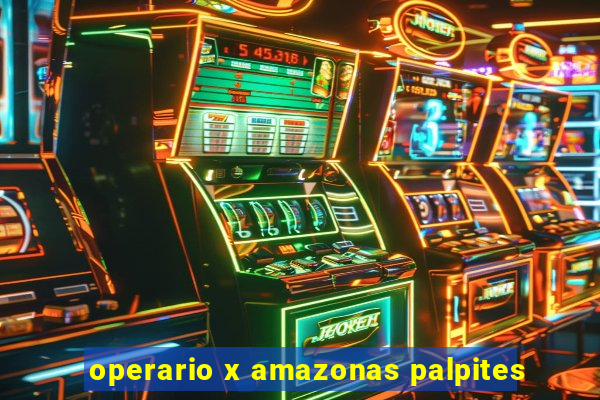 operario x amazonas palpites