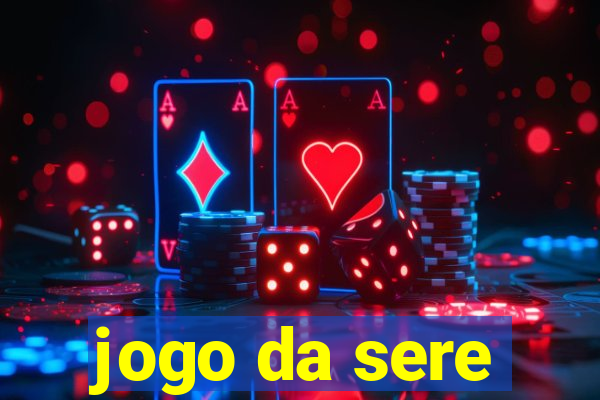 jogo da sere