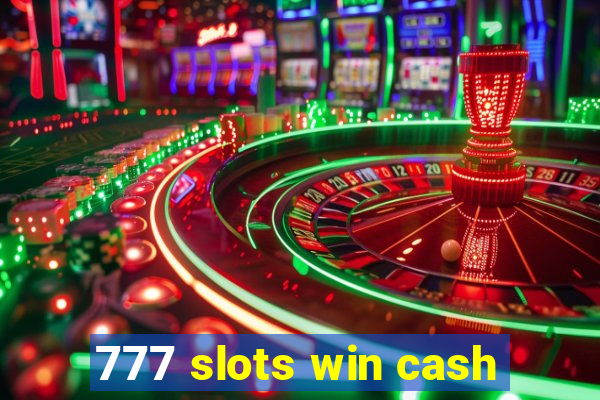 777 slots win cash