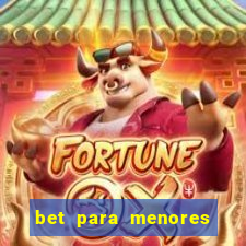 bet para menores de 18