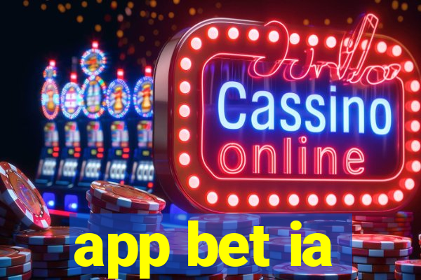 app bet ia