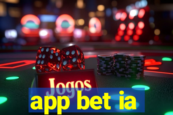 app bet ia