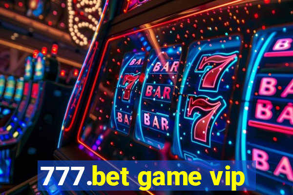 777.bet game vip