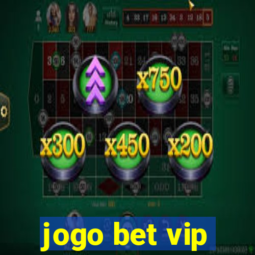 jogo bet vip