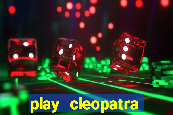 play cleopatra slots free