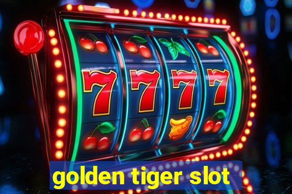 golden tiger slot