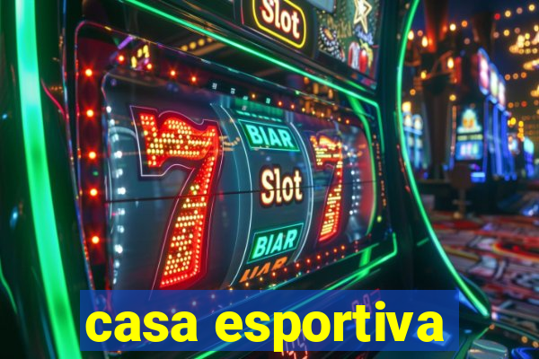 casa esportiva