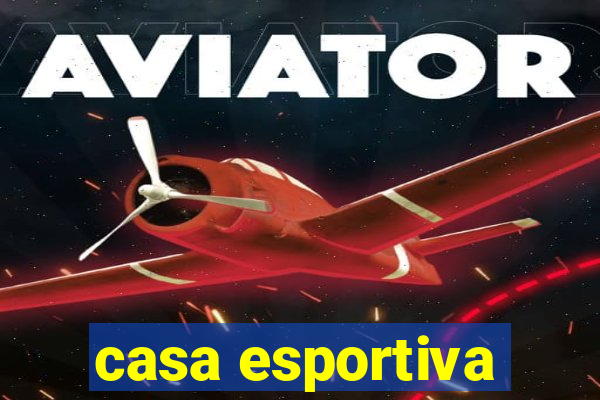 casa esportiva