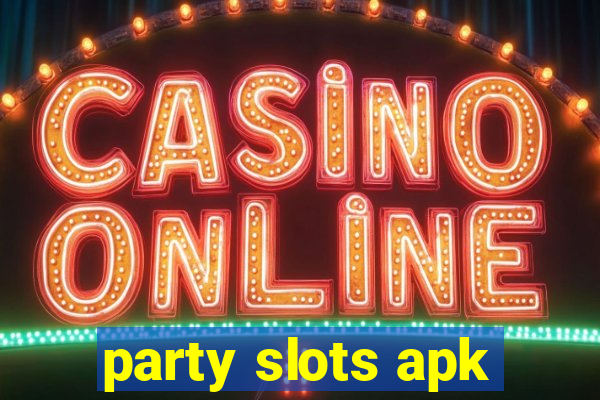 party slots apk