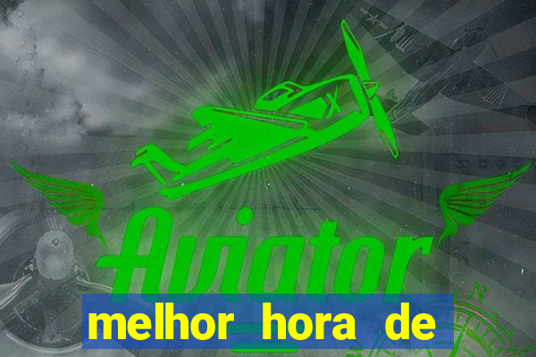 melhor hora de jogar aviator