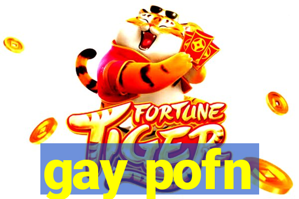 gay pofn