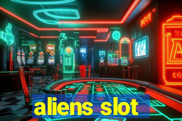 aliens slot