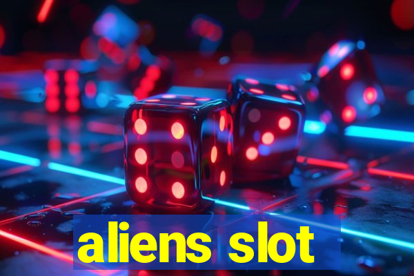 aliens slot