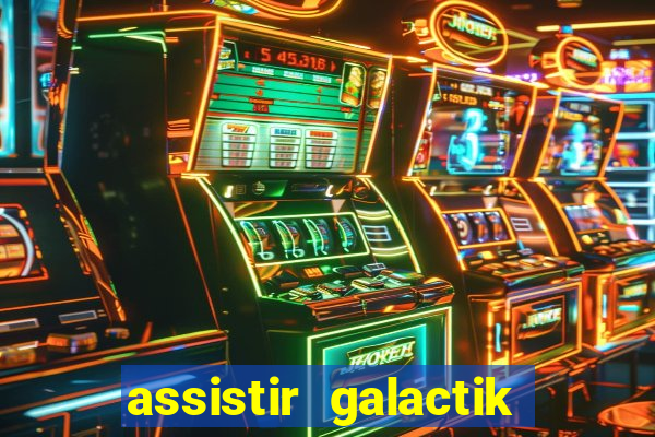 assistir galactik football dublado