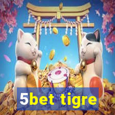 5bet tigre